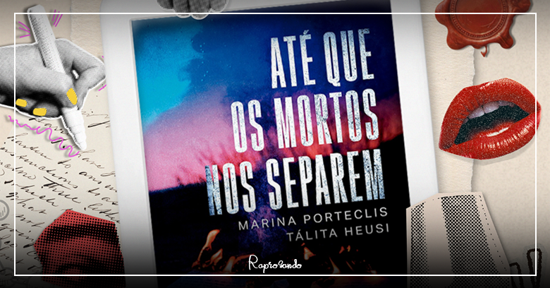 Resenha Literária do livro: Até que os Mortos nos Separem